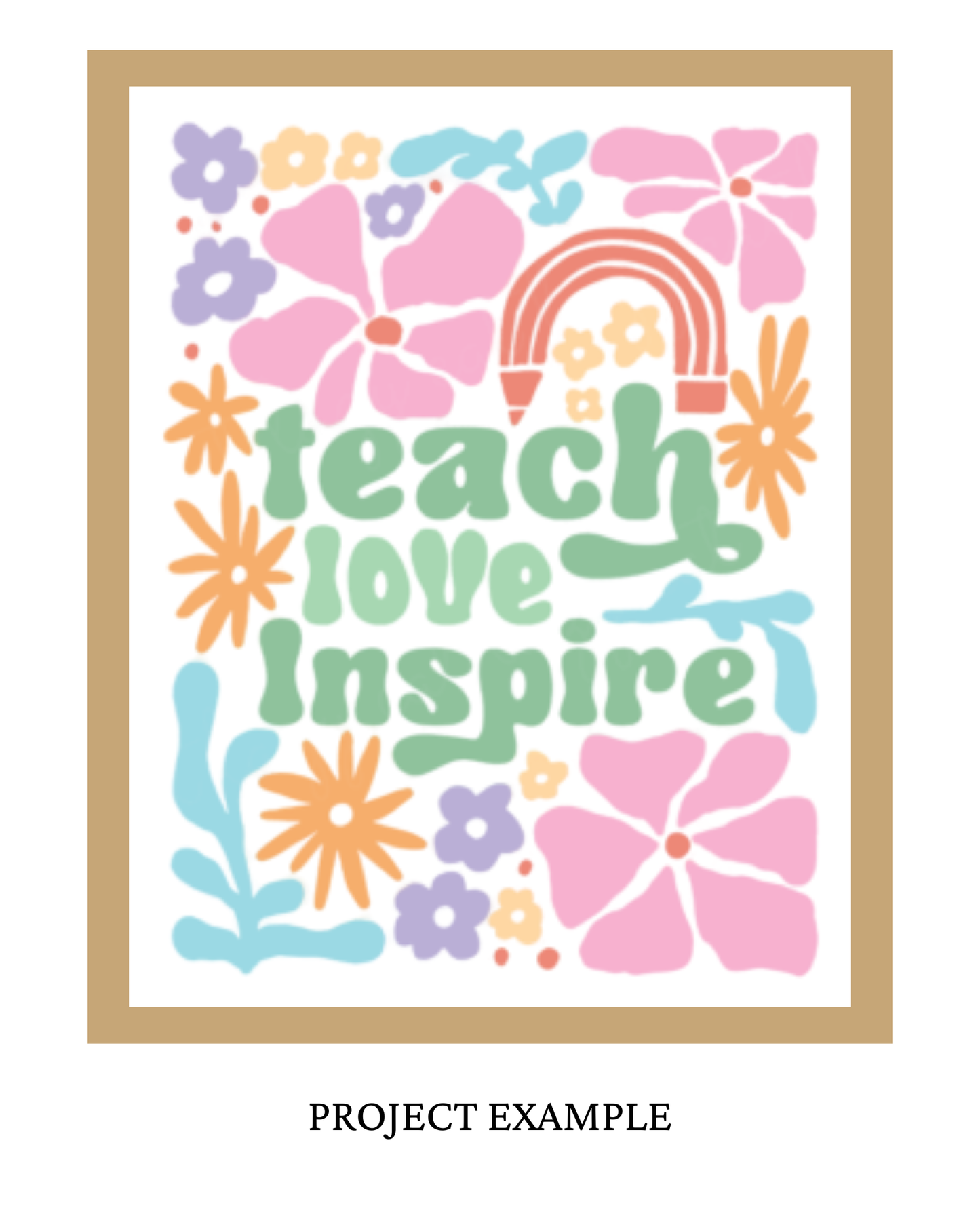 Teach Love Inspire Sign | Creative Table Project