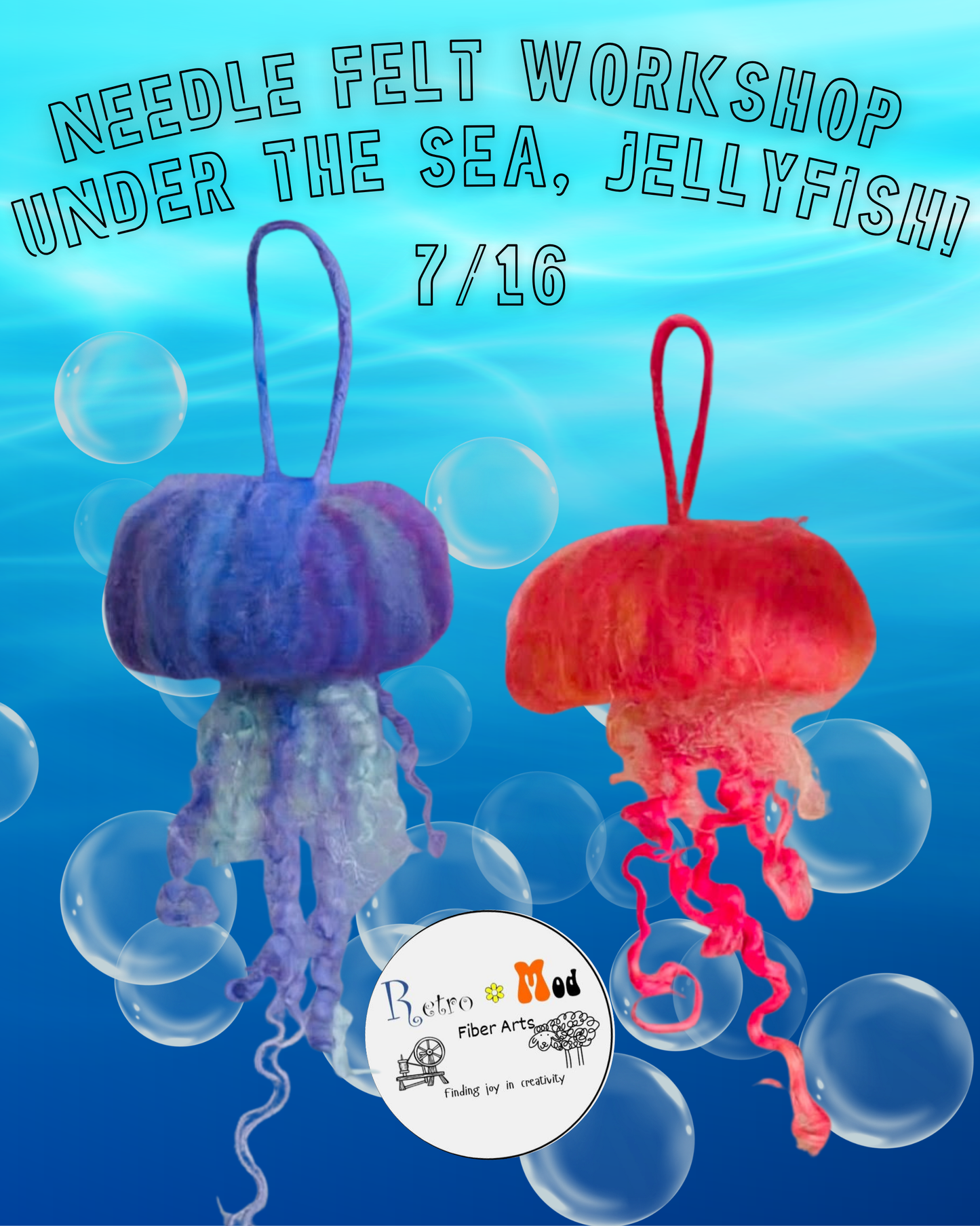 Needle Felt Under the Sea Jellyfish Workshop: July 16th
