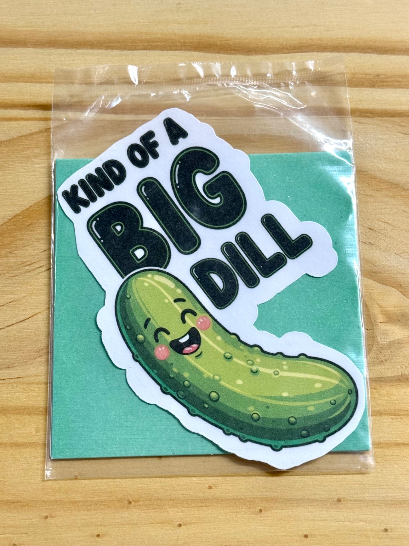 Kind Of A Big Dill Sticker