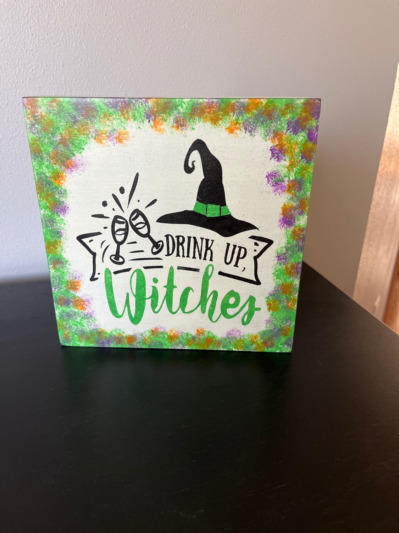 Drink Up Witches Halloween Sign