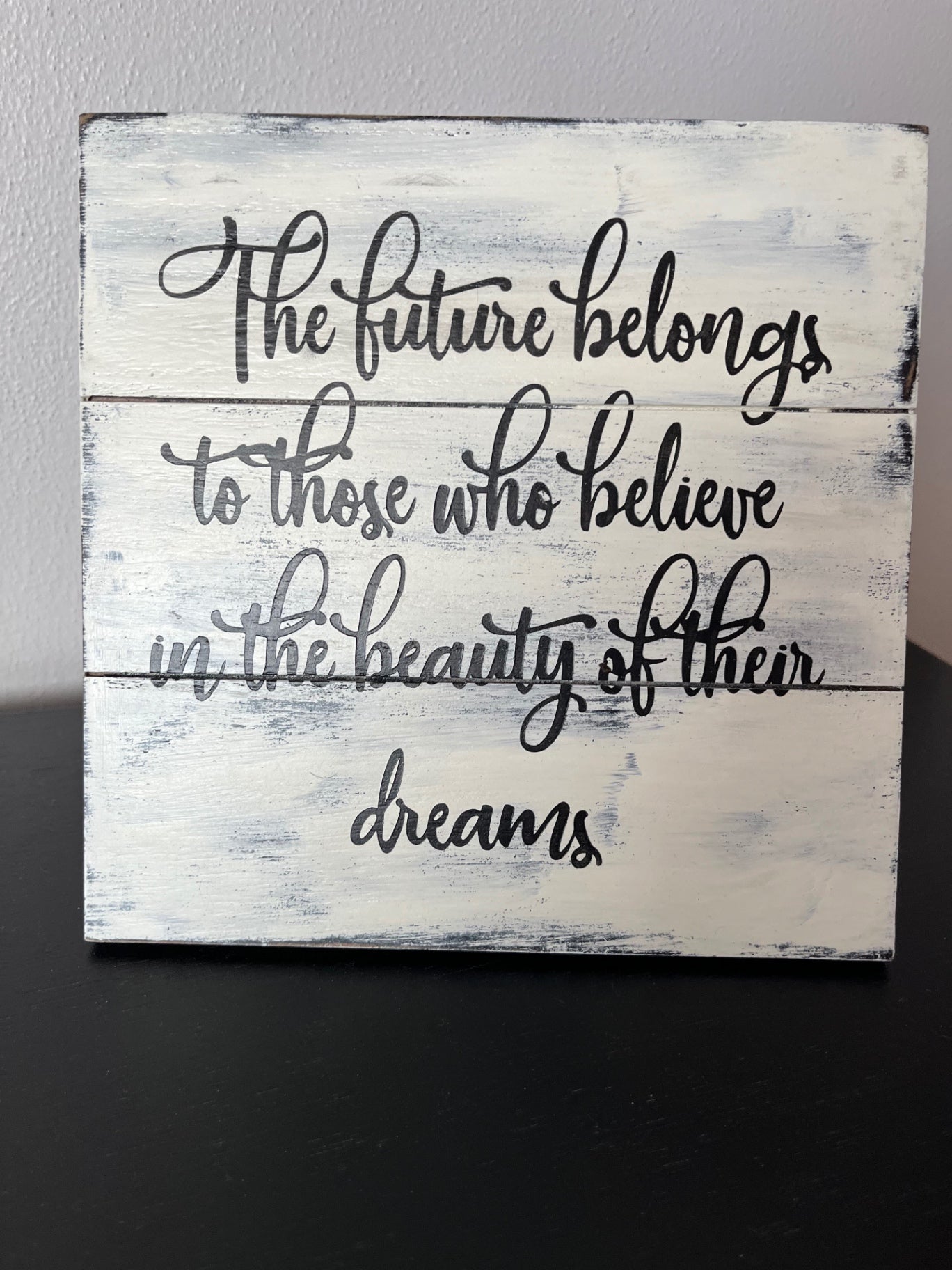 027 - "The Future Belongs to Those Who Believe in the Beauty of Their Dreams" Hand-Painted Sign