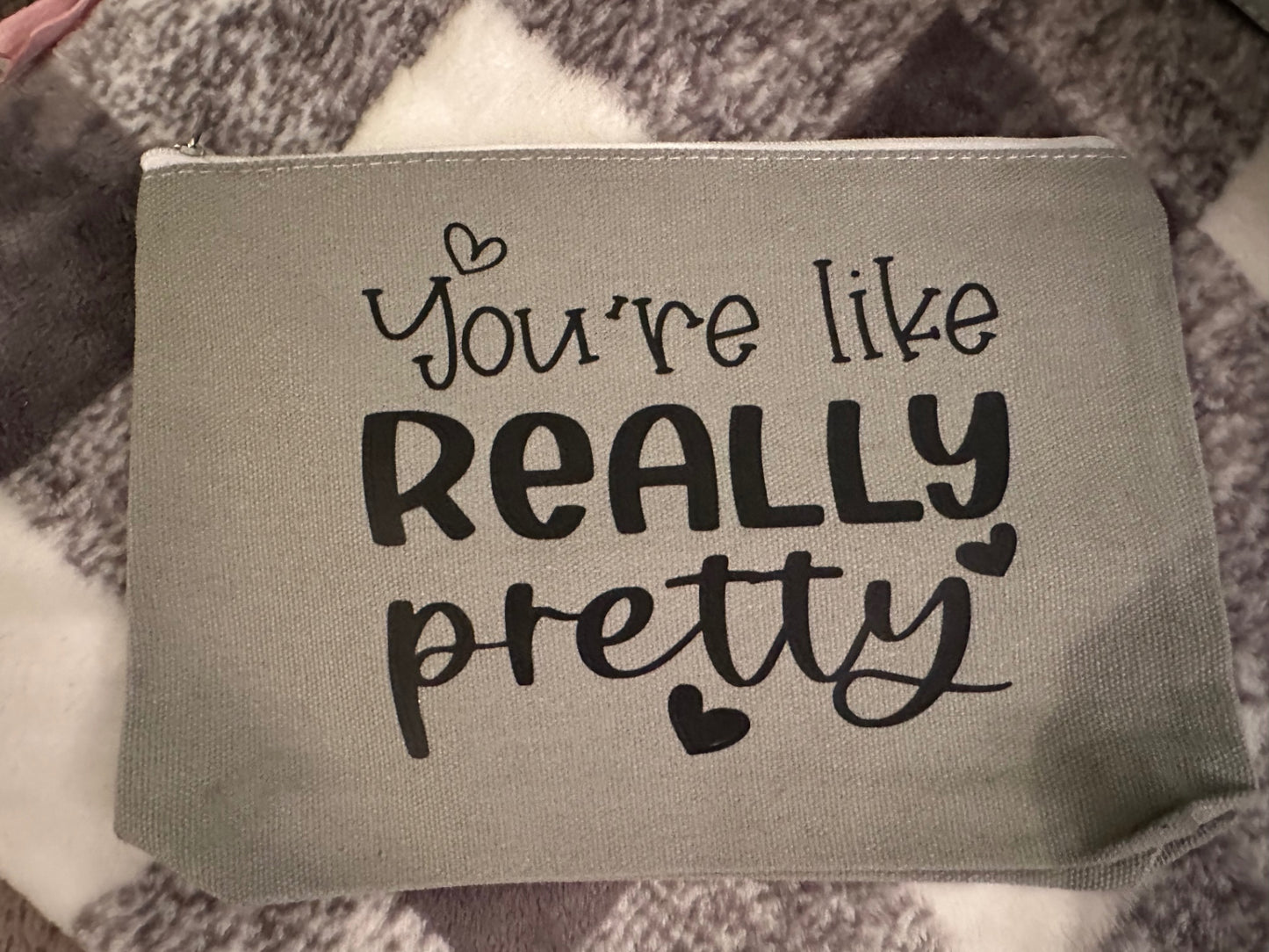 059 - "You're Like Really Pretty" Makeup Bag