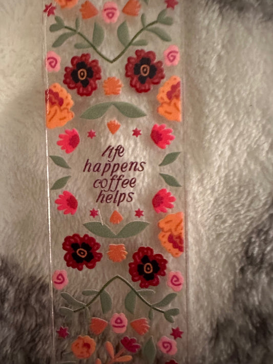 059 - "Life Happens, Coffee Helps" Acrylic Bookmark with Tassel