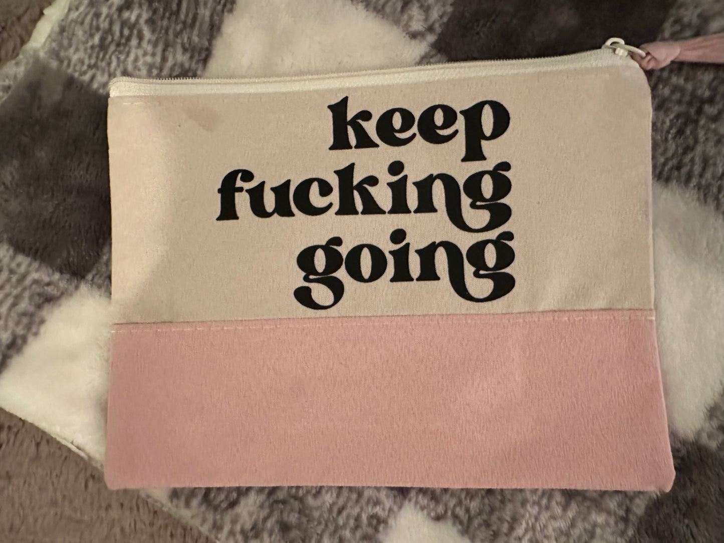 059 - "Keep Fucking Going" Makeup Bag