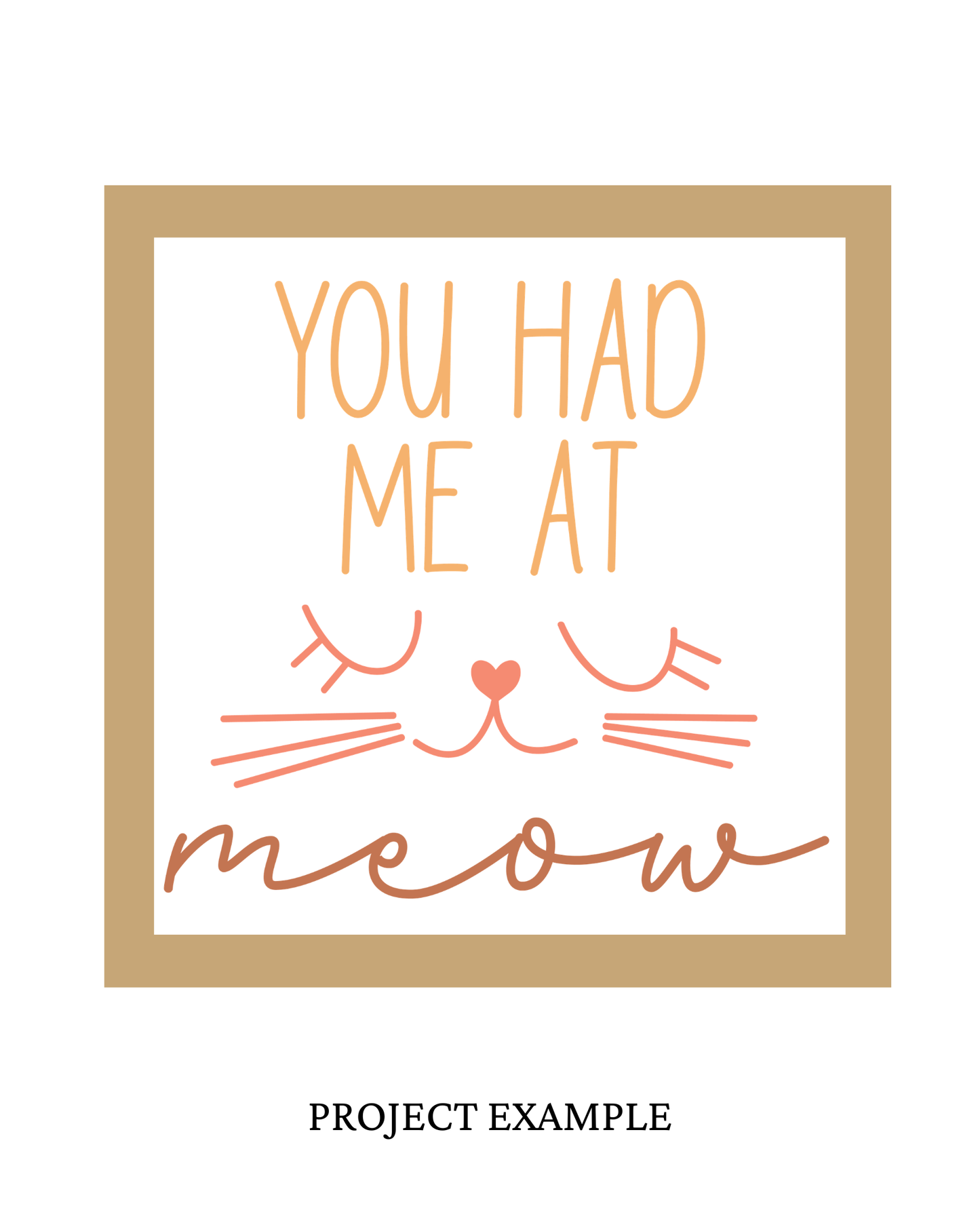 You Had Me at Meow Cat Sign | Creative Table Project