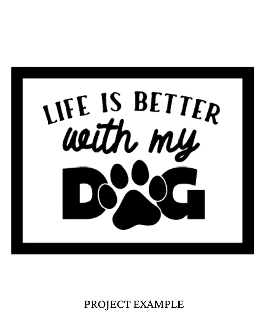 Life is Better with my Dogs Sign | Creative Table Project