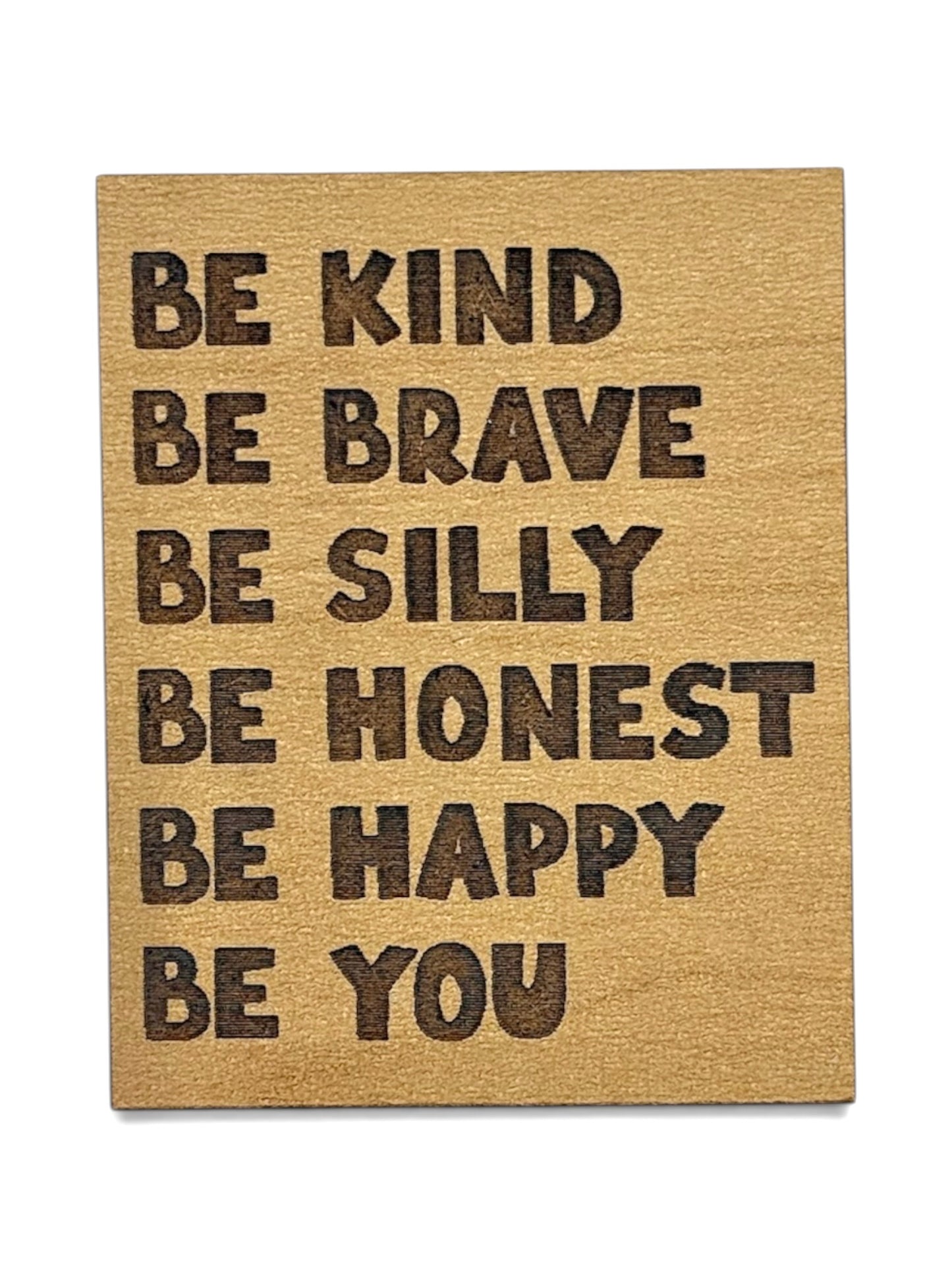 Be Kind, Brave, Silly, Honest, Happy Be You Wooden Magnet