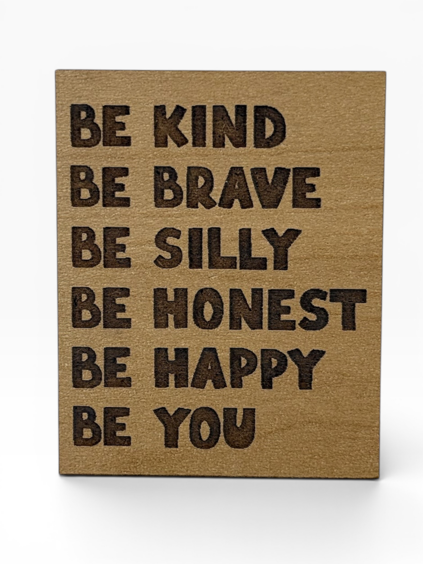 Be Kind, Brave, Silly, Honest, Happy Be You Wooden Magnet