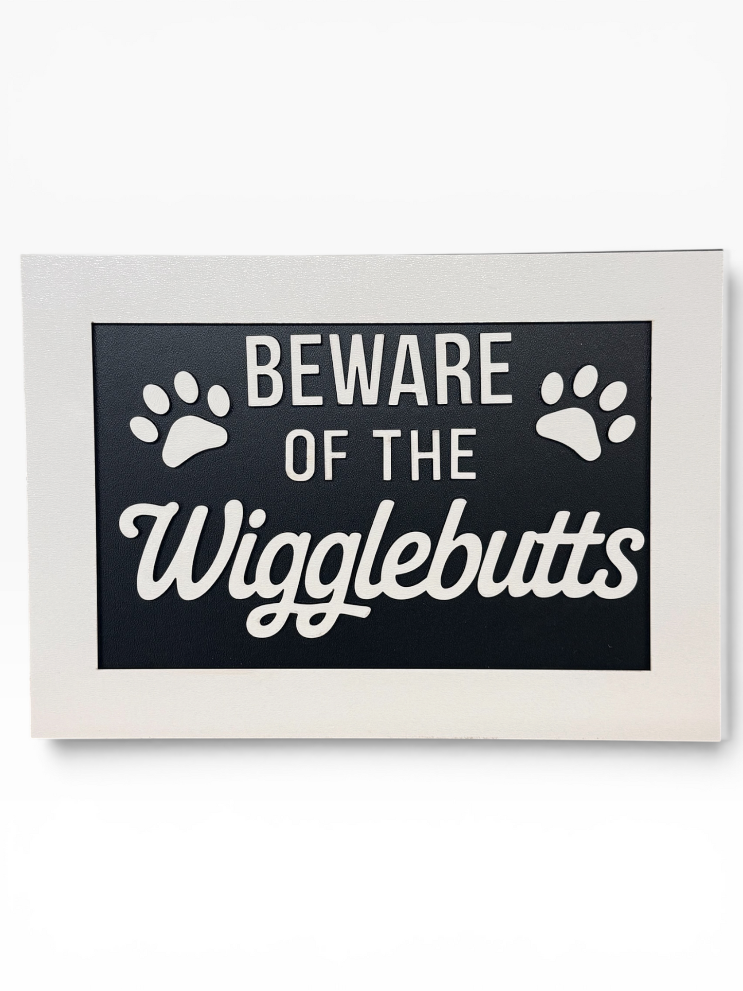 Beware of the Wigglebutts Wooden Sign