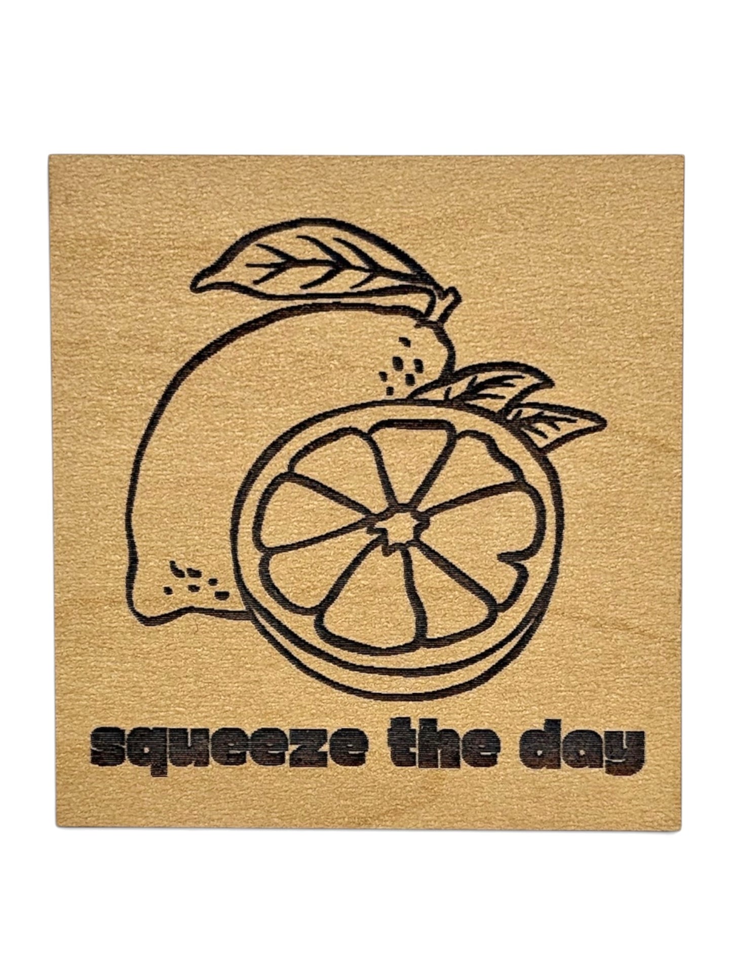 Squeeze The Day Lemon Wooden Magnet