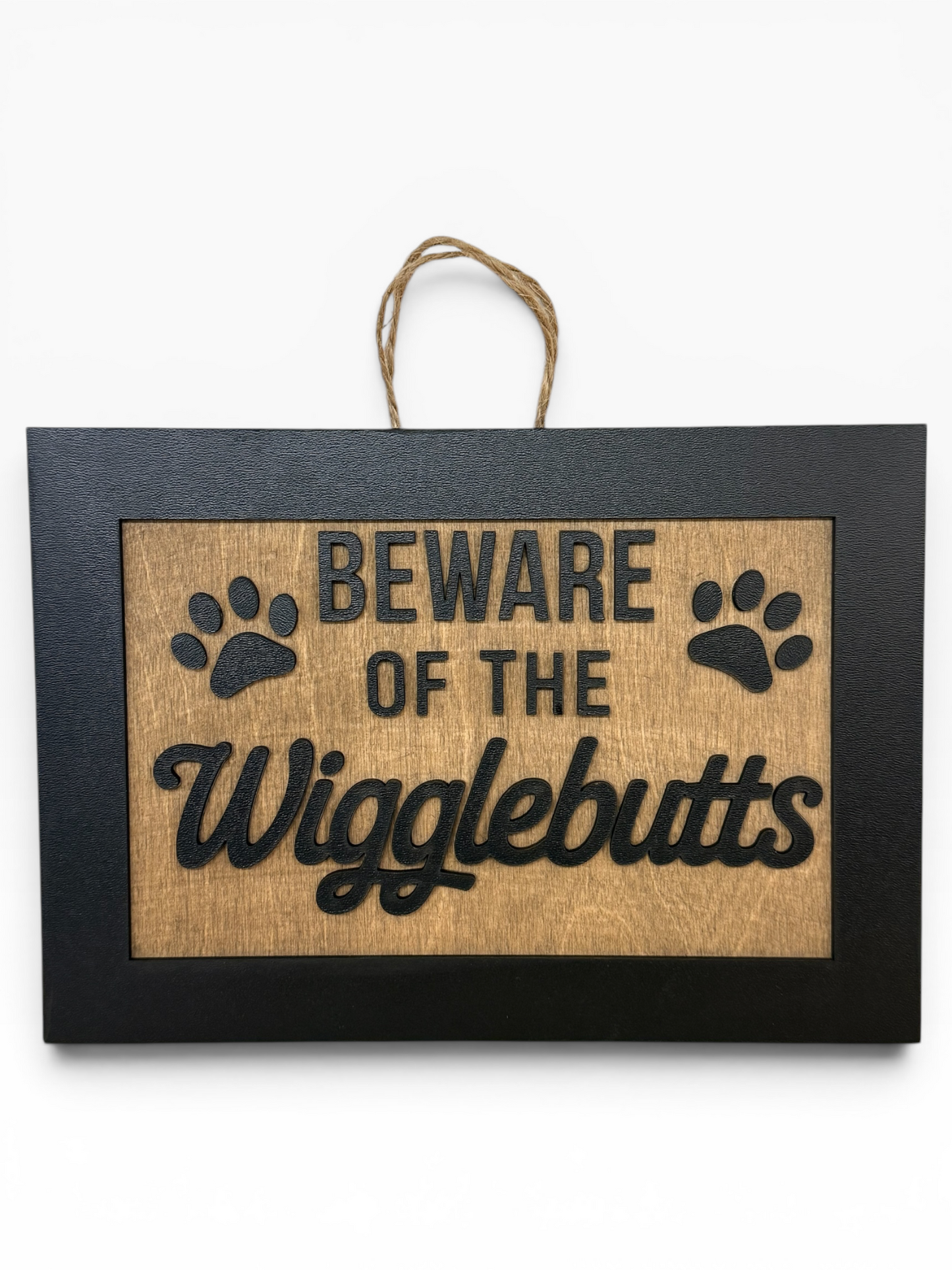 Beware of the Wigglebutts Black Wooden Sign