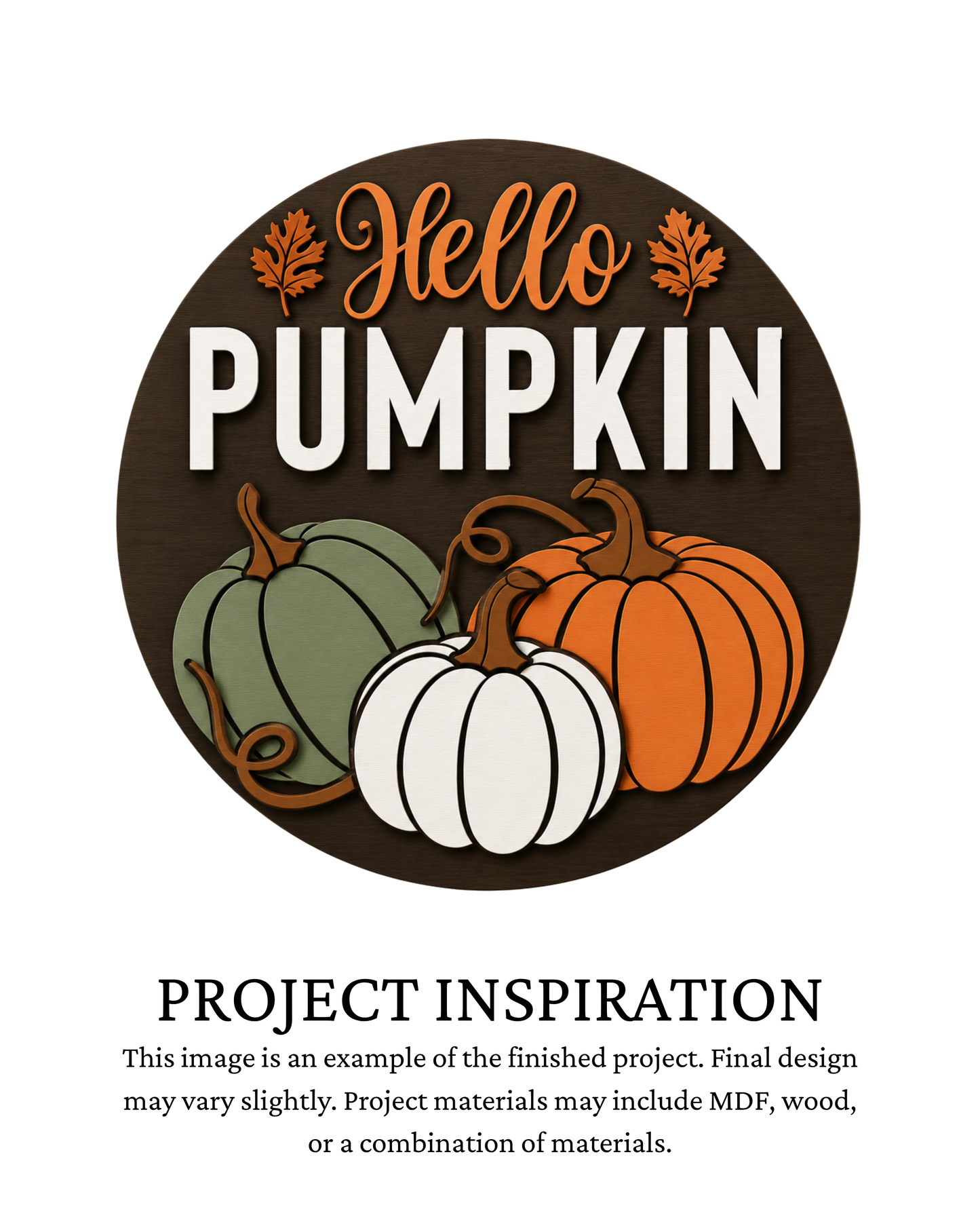 Finished project example of a layered round fall door sign featuring three pumpkins in coordinating autumn colors with “Hello Pumpkin” lettering. Text below reads “Project Inspiration.”