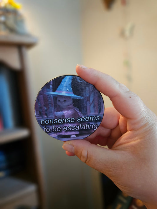 'Nonsense seems to be escalating' Wizard Cat Decorative 2.5in Magnet