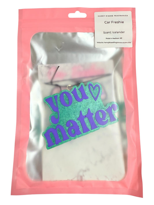 "You Matter" Car Freshie - Icelander