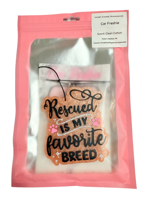 "Rescued Is My Favorite Breed" Car Freshie - Clean Cotton