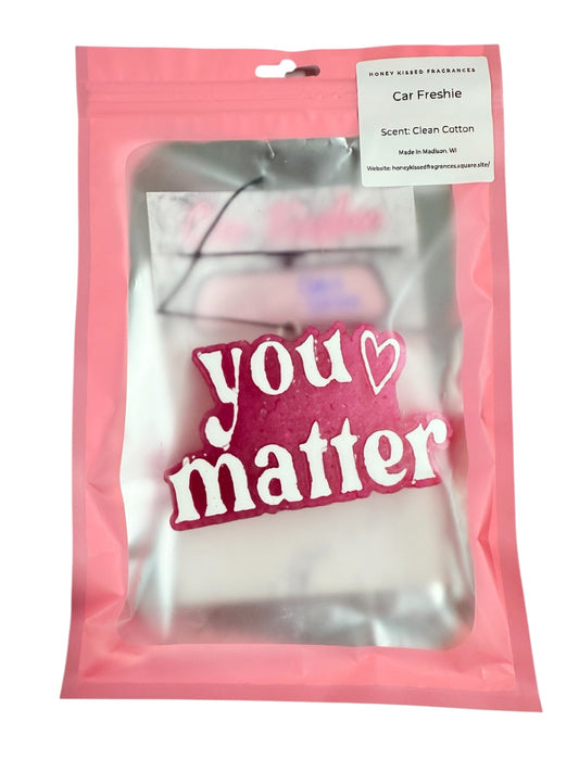 "You Matter" Car Freshie - Clean Cotton