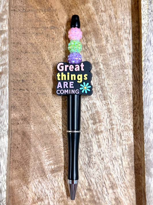 Great Things Are Coming Pen