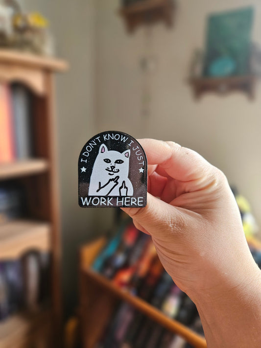 'I don't know I just work here' cat decorative magnet 