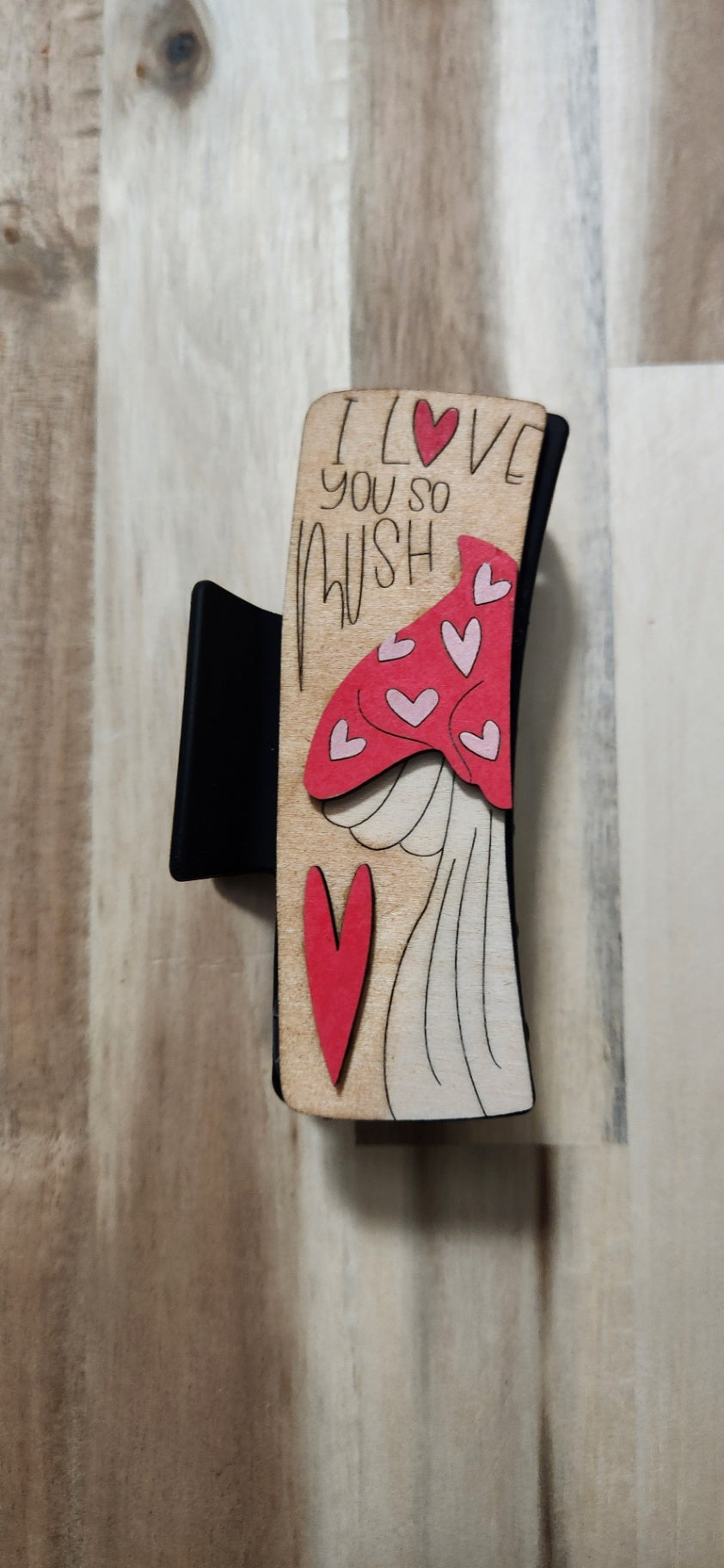 011 - Large Wooden "I love you so Mush" Mushroom Claw Hair Clip