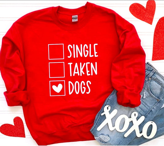 016 - "Single, Taken, Dogs" Sweatshirt (XL)