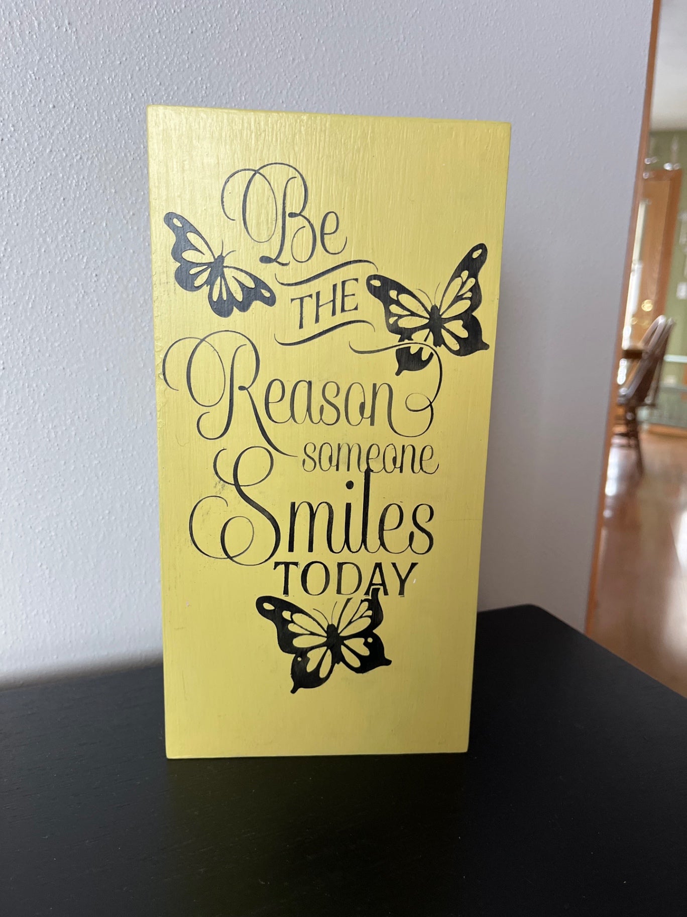 027 - "Be The Reason Someone Smiles Today" Yellow Butterfly Painted Sign