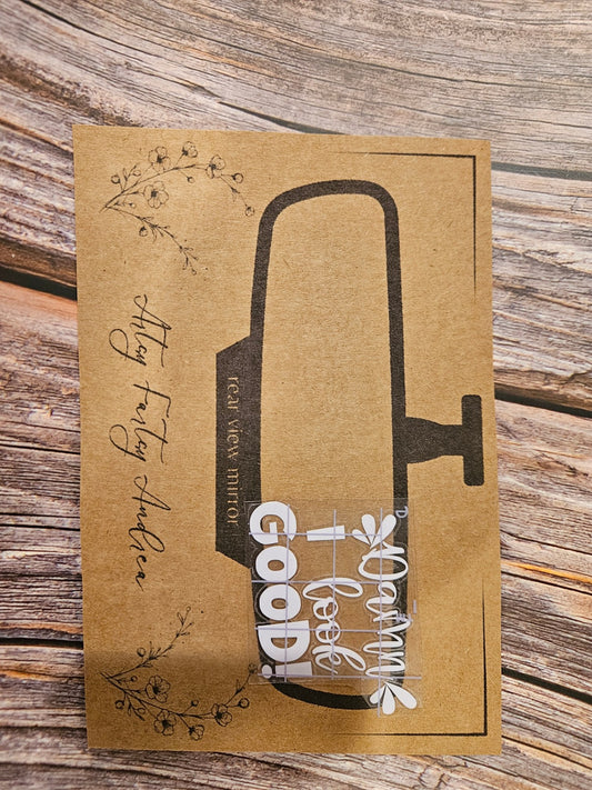 016 - Rearview Mirror Sticker "Damn I Look Good" (Mixed Fonts)