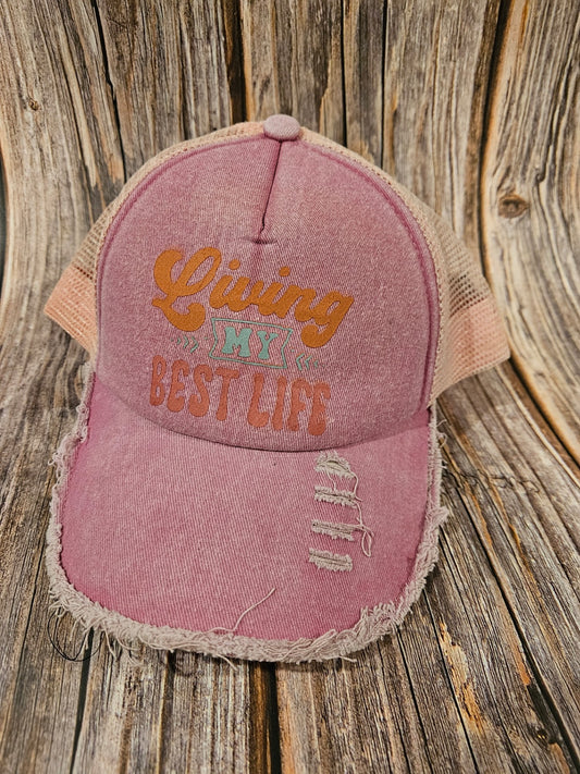 016 - "Living My Best Life" Distressed Ball Cap Hat