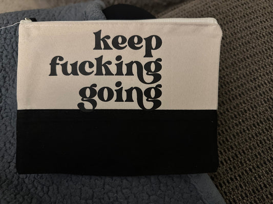 059 - "Keep Fucking Going" Makeup Bag