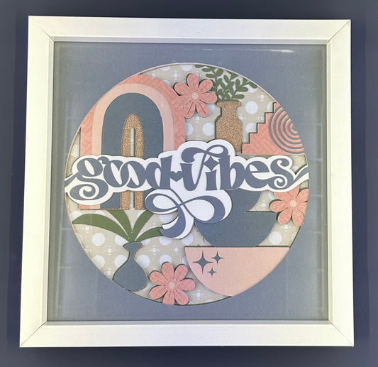 013 - Good Vibes Layered Paper Shadowbox