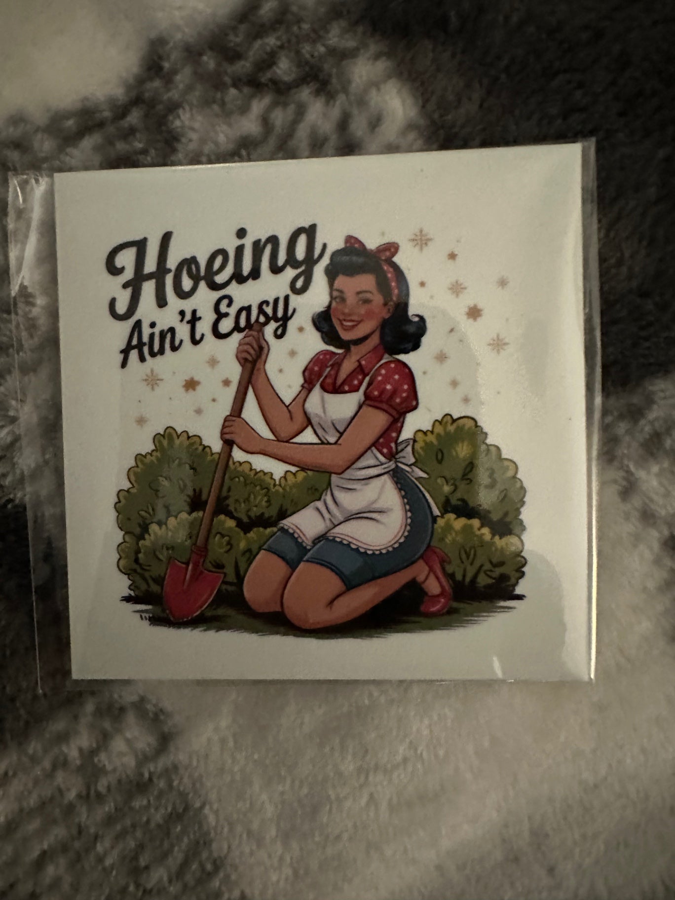 059 - Hoeing Ain’t Easy Magnet