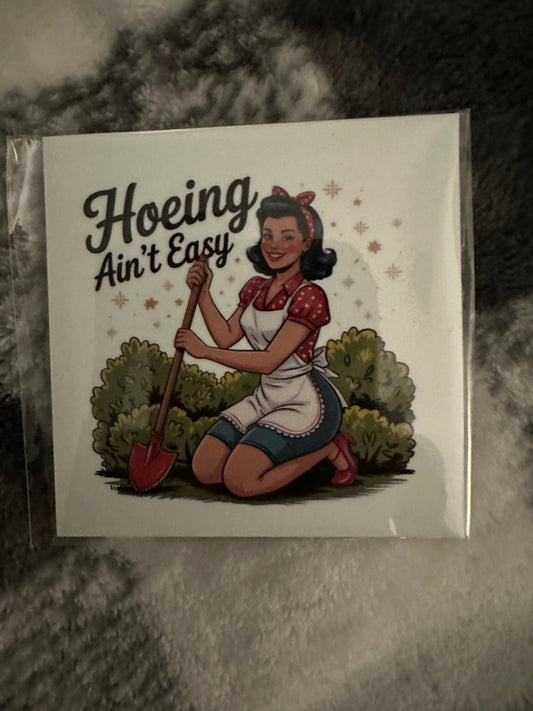 059 - Hoeing Ain’t Easy Magnet