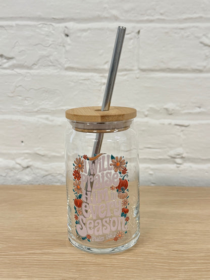 059 - I Will Praise Him in Every Season 16oz Glass Can Cup with Straw