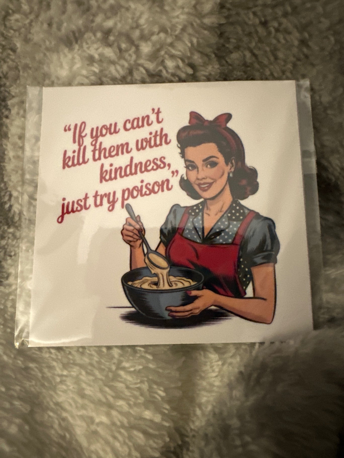 059 - If You Can’t Kill Them With Kindness Just Try Poison Snarky Magnet