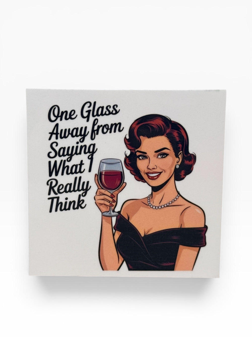 059 - One Glass Away From Saying What I Really Think Snarky Magnet