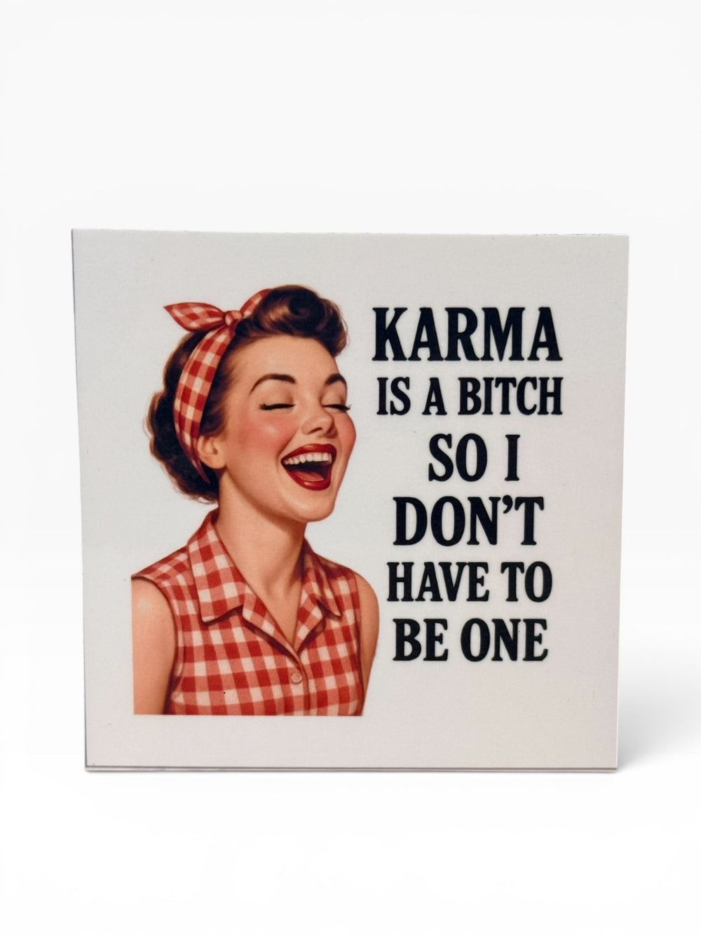059 - Karma Is A Bitch So I Don't Have To Be Snarky Magnet