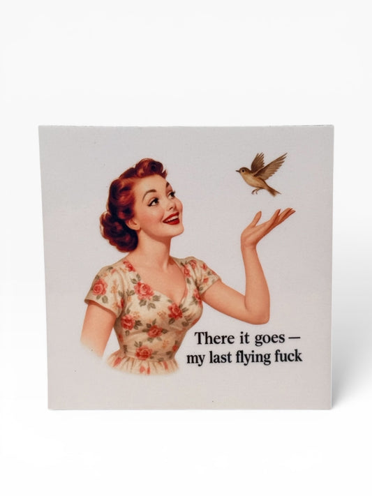 059 - There It Goes My Last Flying Fuck Snarky Magnet