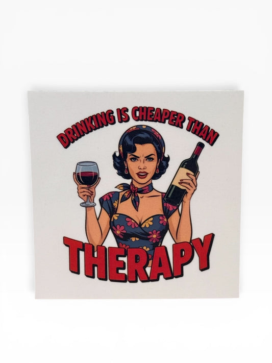 059 - Drinking is Cheaper Than Therapy Snarky Magnet
