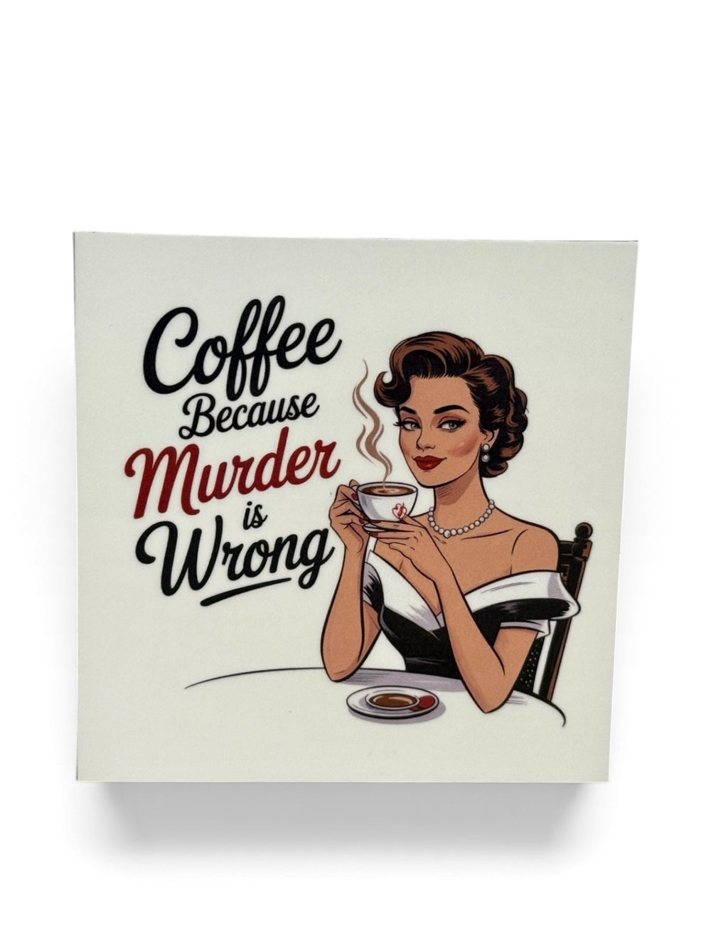 059 - Coffee Because Murder is Wrong Snarky Magnet