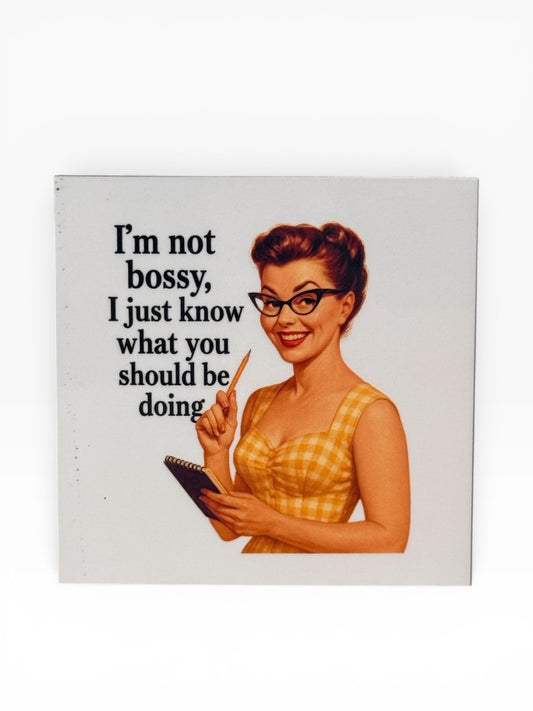 059 - I'm Not Bossy Snarky Magnet