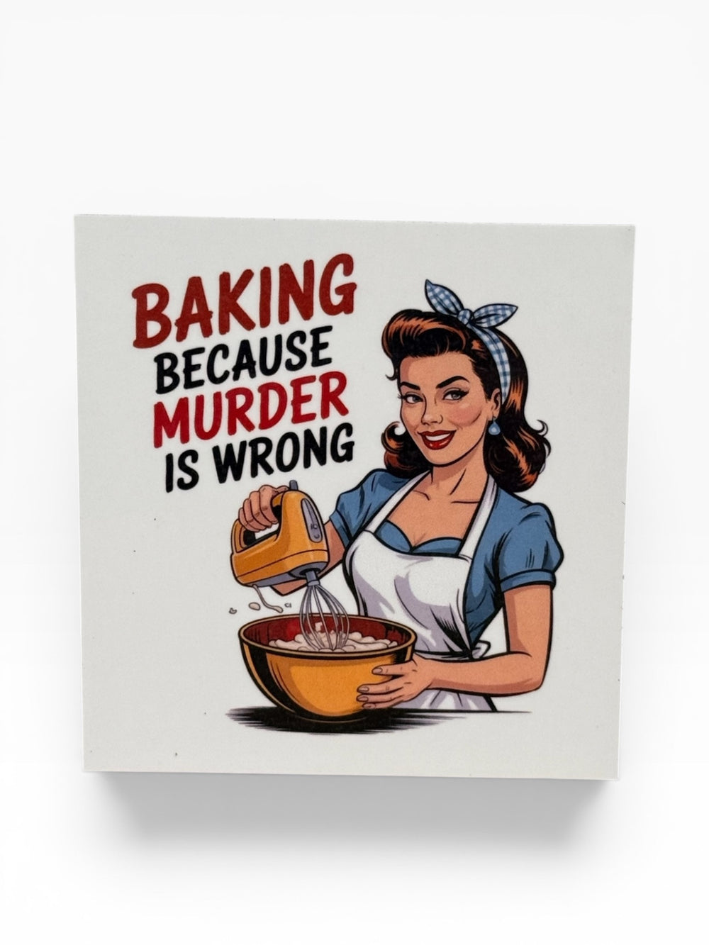 059 - Baking Because Murder is Wrong Snarky Magnet