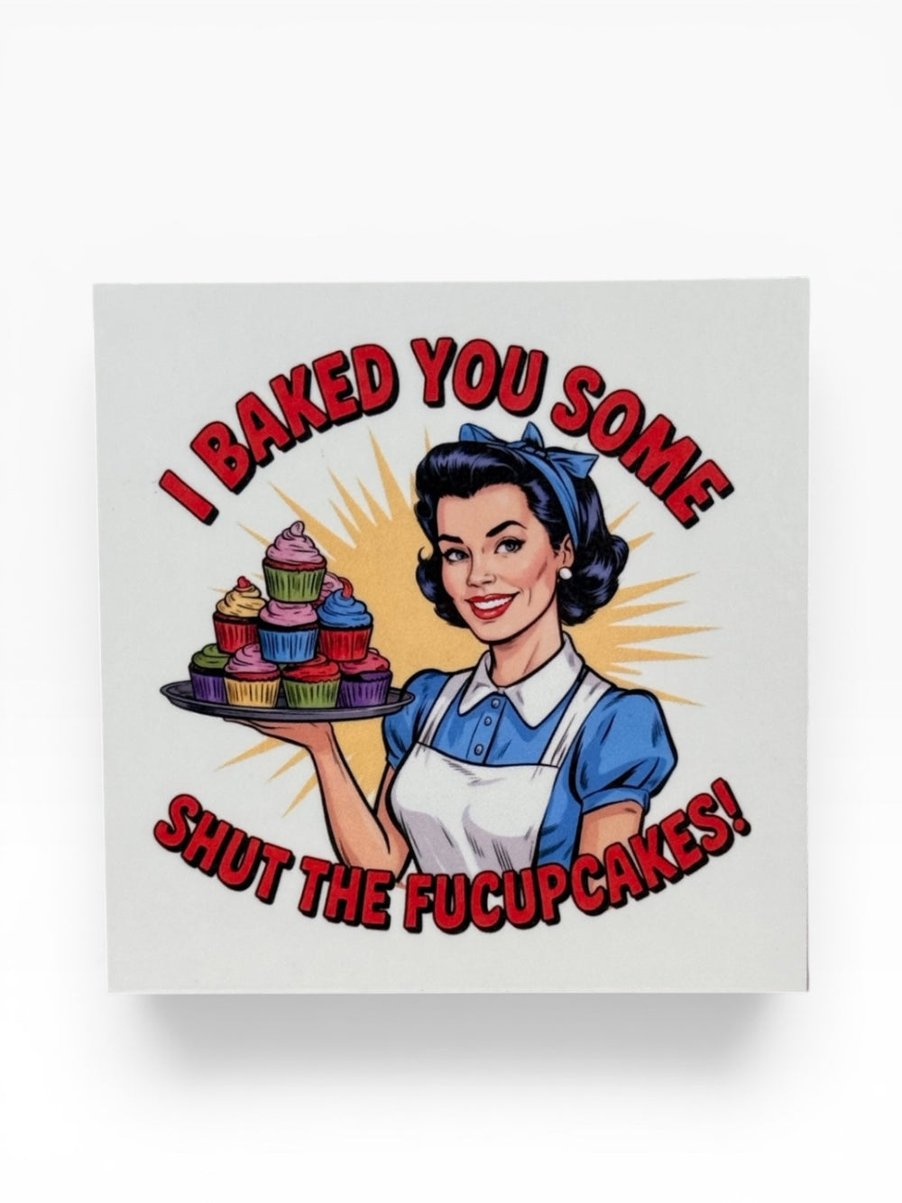 059 - Baked You Some FU-Cupcakes Snarky Magnet