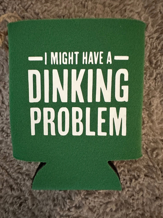 059 - Might Have A Dinking Problem Pickleball Can Coozie