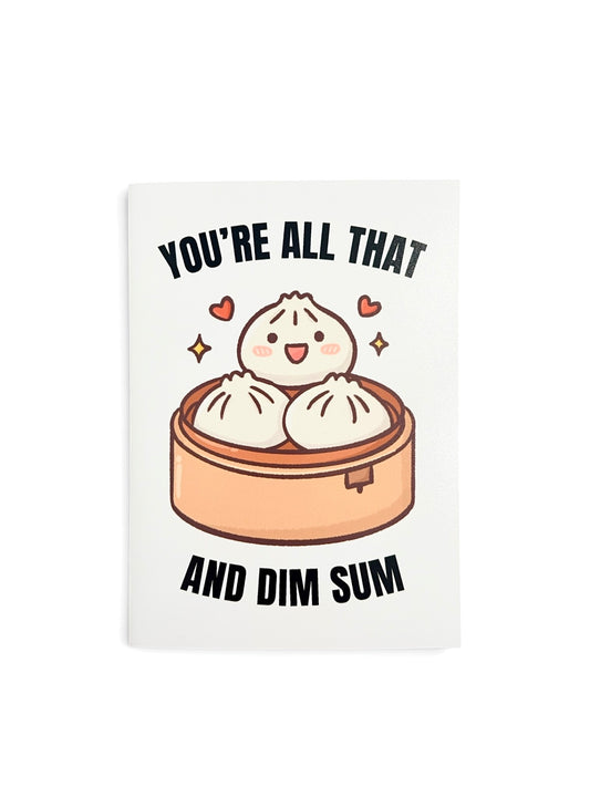 'You're All That And Dim Sum' Funny Greeting Card