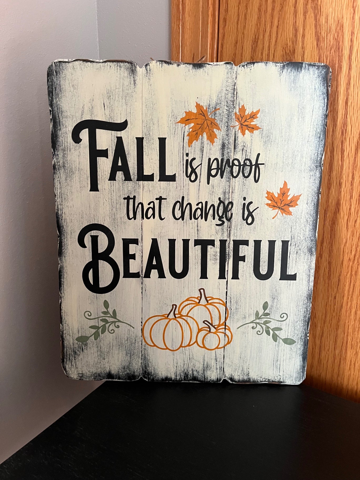 027 - 'Fall is Proof That Change is Beautiful' Wooden Sign
