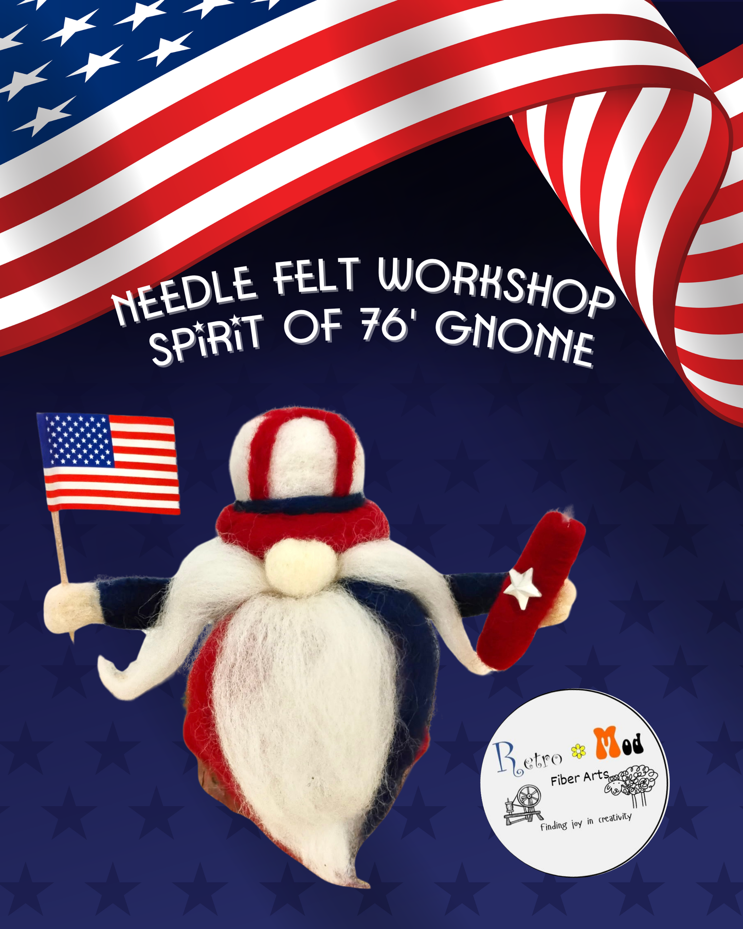 Needle Felt Spirit of 76' Gnome Workshop: June 28th