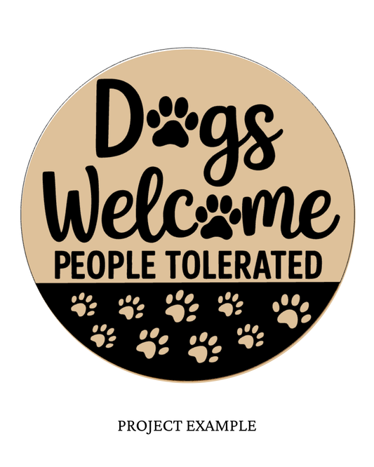 Dogs Welcome People Tolerated Round Door Sign | Creative Table Project