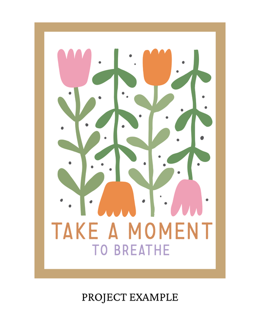 Take a Moment to Breathe Sign | Creative Table Project
