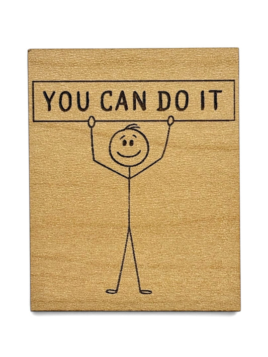 You Can Do It Wooden Magnet