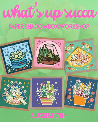 What's Up Succas | Shadowbox Workshop | August 7th