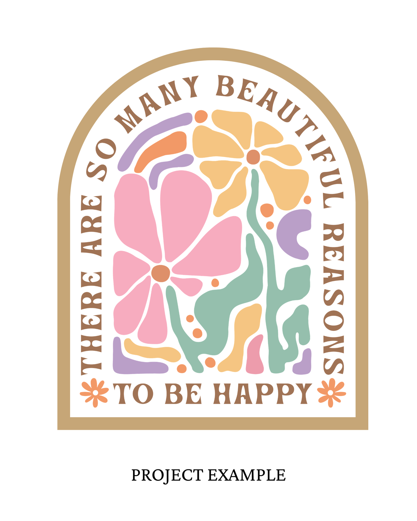 There Are So Many Beautiful Reasons to be Happy Arch Sign | Creative Table Project